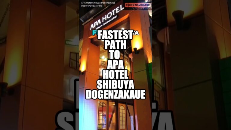 FASTEST PATH to APA HOTEL SHIBUYA DOGENZAKAUE