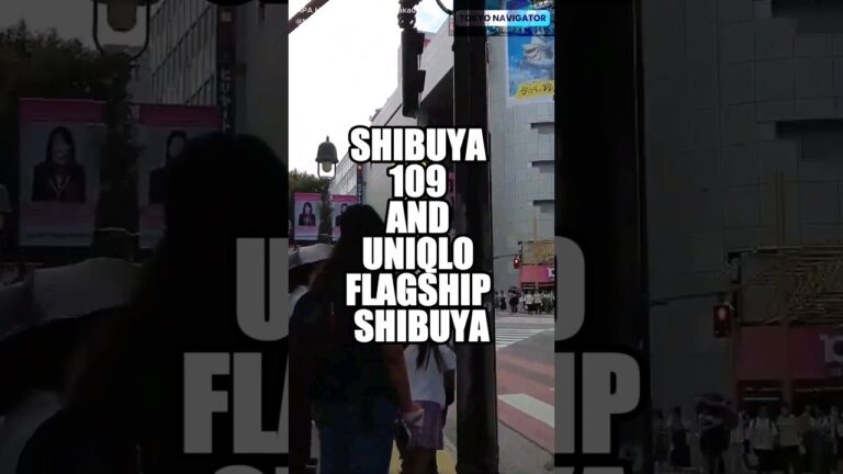 SHIBUYA 109 AND UNIQLO FLAGSHIP SHIBUYA