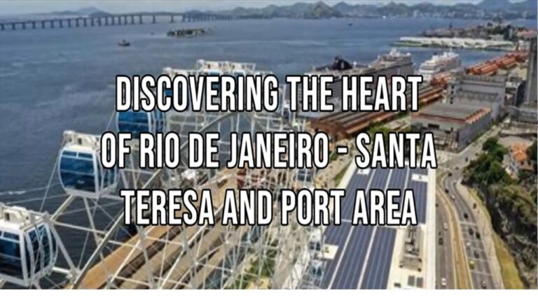 Discovering the Heart of Rio de Janeiro – Santa Teresa and Port área