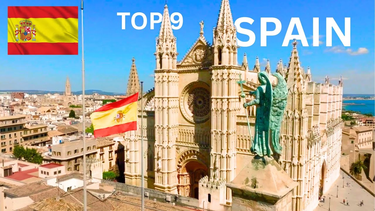 Spain Top 9 Must-Visit Places in Spain (2025 Travel Guide You Can’t ...