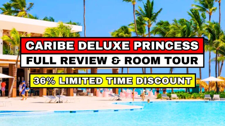 Caribe Deluxe Princess Punta Cana Review – Cheap Mistake or 5 Star Bargain?